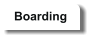 Boarding